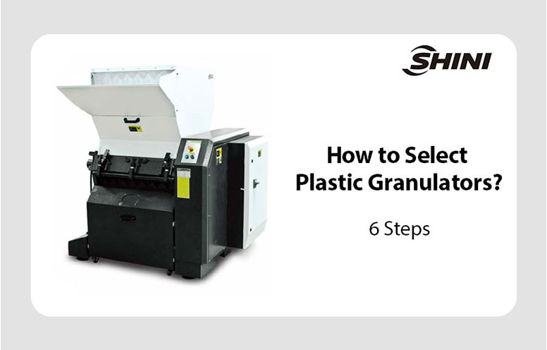 How to Select Plastic Granulators?